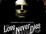 Love Never Dies-Andrew Lloyd Webber (Foto: Universal Music) Love Never Dies-Andrew Lloyd Webber (Foto: Universal Music)